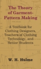 Theory of Garment-Pattern Making - A Textbook for Clothing Designers, Teachers of Clothing Technology, and Senior Students - Book
