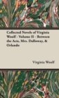 The Collected Novels of Virginia Woolf - Volume II - Between the Acts, Mrs. Dalloway, & Orlando - Book