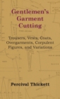 Gentlemen's Garment Cutting : Trousers, Vests, Coats, Overgarments, Corpulent Figures, and Variations - Book