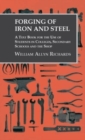 Forging of Iron and Steel - A Text Book for the Use of Students in Colleges, Secondary Schools and the Shop - Book