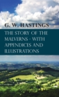 Story of the Malverns - With Appendices and Illustrations - Book