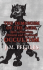 The Demonism of the Ages, Spirit Obsessions, Oriental and Occidental Occultism - Book