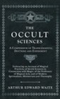 The Occult Sciences - A Compendium of Transcendental Doctrine and Experiment - Book