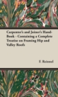 Carpenter's and Joiner's Hand-Book - Containing a Complete Treatise on Framing Hip and Valley Roofs - Book