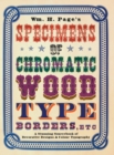 Wm. H. Page's Specimens of Chromatic Wood Type, Borders, Etc. : A Stunning Sourcebook of Decorative Designs & Colour Typography - Book