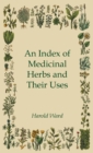 An Index of Medicinal Herbs and Their Uses - Book