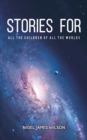 Stories For All The Children Of All The Worlds - Book