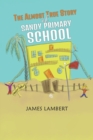 The Almost True Story of Sandy Primary School - Book
