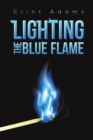 Lighting the Blue Flame - Book