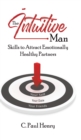 The Intuitive Man : Skills to Attract Emotionally Healthy Partners - Book