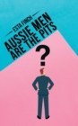 Aussie Men Are the Pits - Book