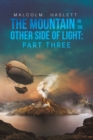 The Mountain on the Other Side of Light: Part Three - Book
