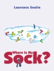 Where Is My Sock? - eBook