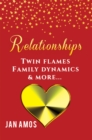 Relationships : Twin Flames Family Dynamics & More... - Book