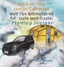 Juniper the Magic Caravan and The Adventures of Izzie and Ozzie: Finding Juniper - Book
