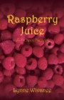 Raspberry Juice : A novel Novel - Book