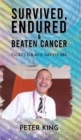 Survived, Endured and Beaten Cancer : God's Grace Saved Me - Book