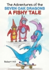 The Adventures of the Seven Oak Dragons: A Fishy Tale - eBook