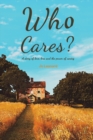 Who Cares? : A story of love, loss and the power of caring - Book