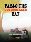 Pablo the Overdressed Cat : Four Adventures - eBook