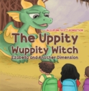 The Uppity Wuppity Witch - Ezabella and Another Dimension - eBook