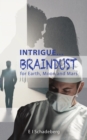 Intrigue... Braindust for Earth, Moon and Mars - eBook