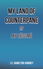 My Land of Counterpane or My Resume - Book