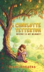 Charlotte Tetterton : Where is my mummy? - Book