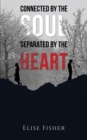 Connected by the Soul, Separated by the Heart - Book