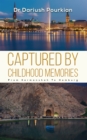 Captured by Childhood Memories : From Kermanshah to Hamburg - Book