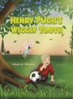 Henry Pugh's Wiggly Tooth - Book