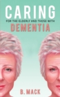 Caring for the Elderly and Those with Dementia - Book