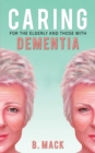 Caring for the Elderly and Those with Dementia - eBook