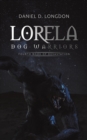 Lorela: Dog Warriors : Fourth Book of Devastation - Book