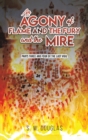 An Agony of Flame and the Fury and the Mire : Parts Three and Four of The Last Vigil - Book