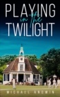 Playing in the Twilight - eBook