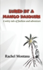 Lured by a Mango Daiquiri : A witty tale of fashion and adventure - Book