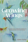 Growing Wings : The Honest and Unabridged Diaries of a Businesswoman, Wife and Mother - Book