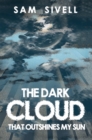 The Dark Cloud That Outshines My Sun - eBook