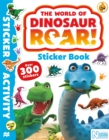 World of Dinosaur Roar! Sticker Book - Book