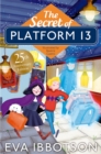 The Secret of Platform 13 : 25th Anniversary Illustrated Edition - Book