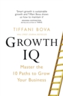 Growth IQ : Master the 10 Paths to Grow Your Business - Book