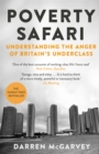 Poverty Safari : Understanding the Anger of Britain's Underclass - Book