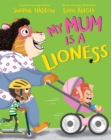 My Mum is a Lioness - Book