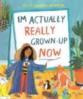 I'm Actually Really Grown-Up Now - eBook