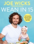 Wean in 15 : Up-to-date Advice and 100 Quick Recipes - Book