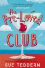 The Pre-Loved Club : The uplifting rom-com we all need! - eBook