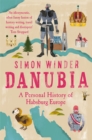 Danubia : A Personal History of Habsburg Europe - Book