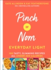 Pinch of Nom Everyday Light : 100 Tasty, Slimming Recipes All Under 400 Calories - eBook
