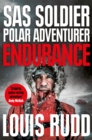 Endurance : SAS Soldier. Polar Adventurer. Decorated Leader - Book